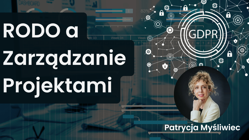 RODO a Zarządzanie Projektami — Odpowiedzi na pytania, które spędzają sen z powiek Project Managerom